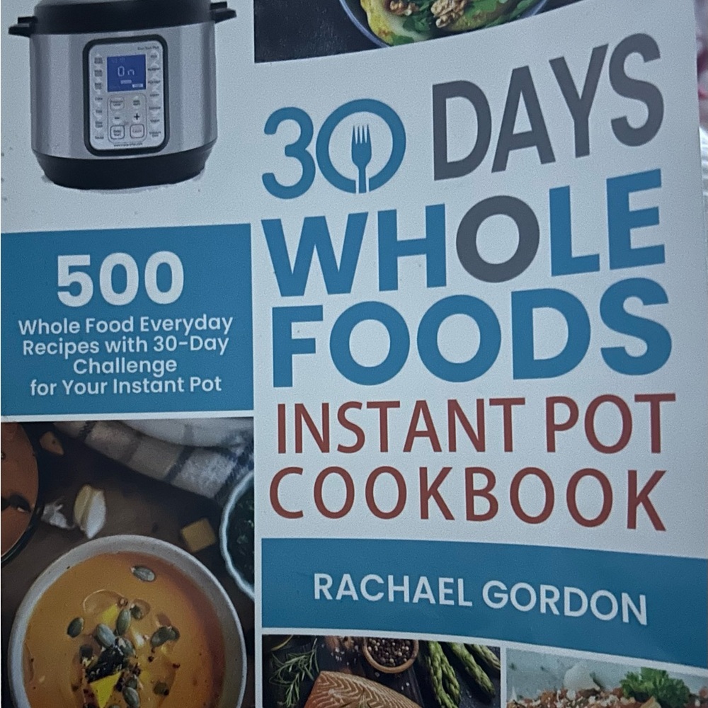 30 Days Whole Foods instant Pot cookbook